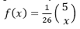 The probability distribution of X is given by the function   for x = 2, 3, 4, 5. Find P[X = 4 ]. Round your answer to two decimal places.<div style=padding-top: 35px> 