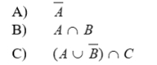 A sample space consists of eight elementary outcomes with the following probabilities. P(e<sub>1</sub>) = P(e<sub>8</sub>) = 0.125, P(e<sub>2</sub>) = P(e<sub>3</sub>) = P(e<sub>4</sub>) = 0.0625, P(e<sub>5</sub>) = P(e<sub>6</sub>) = P(e<sub>7</sub>) = 0.1875. Three events are given as Determine the probability of: