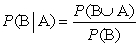 <strong>The conditional probability of B given A is defined by the formula</strong> A) B) C) D)