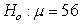 <strong>Suppose that a 95% confidence interval for is (54.8, 60.8). Which of the following is most likely the p-value for the test of versus ? ?</strong> A) 0.031 B) 0.001 C) 0.016 D) 0.231