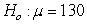 Parameter:   =average age of driftwood trees along this beach Hypotheses:   versus  
