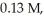 <strong>The half-life of a first-order reaction is 13 min.If the initial concentration of reactant is it takes for it to decrease to 0.085 M.</strong> A)12 B)10. C)8.0 D)11 E)7.0