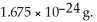 The mass of a proton is 1.673 × g.The mass of a neutron is The mass of the nucleus of an Fe atom is 9.787 × 10<sup>-23</sup> g.What is the nuclear binding energy (in J)for Fe nucleus?