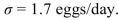 <strong>The Golden Comet is a hybrid chicken that is prized for its high egg production rate and gentle disposition. According to recent studies, the mean rate of egg production for 1-year-old Golden Comets is 5.6 eggs/week. Sarah has 41 1-year-old hens that are fed exclusively on natural scratch feed: insects, seeds, and Plants that the hens obtain as they range freely around the farm. Her hens exhibit a mean egg-laying Rate of 5.9 eggs/day. Sarah wants to determine whether the mean laying rate μ for her hens is higher than the mean rate for all Golden Comets. Assume the population standard deviation to be y. Compute the Value of the test statistic.</strong> A) 0.87 B) 0.18 C) 1.47 D) 1.13