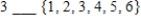 <strong>Use or in blank place to indicate whether the given object is an element of the given set. </strong> A) B)