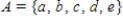 <strong>Find , the intersection of sets A and B. and </strong> A) B) C) D) E)