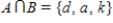 <strong>Find , the intersection of sets A and B. and </strong> A) B) C) D) E)