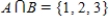 <strong>Find , the intersection of sets A and B. </strong> A) B) C) D) E)