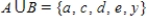 <strong>Find , the union of sets A and B. and </strong> A) B) C) D) E)