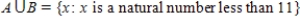 <strong>Find , the union of sets A and B. </strong> A) B) C) D) Is a set of natural numbers. E)