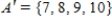 <strong>Assume that and that U is the universal set of natural numbers less than 11. Find A'. </strong> A) B) C) D) E)