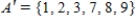 <strong>Assume that and that U is the universal set of natural numbers less than 11. Find A'. </strong> A) B) C) D) E)