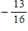 <strong>Evaluate the following expression. </strong> A) B) C) D) E)