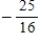 <strong>Evaluate the following expression. </strong> A) B) C) D) E)