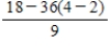 <strong>Evaluate the following expression. </strong> A)10 B)-6 C)4 D)-4 E)5