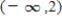 <strong>Express the inequality using interval notation. </strong> A) B) C) D) E)