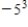 <strong>Evaluate the expression. </strong> A)-125 B)243 C)625 D)125 E)-625