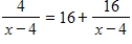 <strong>The equation in this problem leads to a linear equation. Solve for x. Because the solution to the linear equation may not be a solution to the original equation, be sure to check the solution in the original equation. </strong> A)x = 4 B)x = -4 C)x = 16 D)x = 12 E)x =