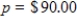 <strong>If, in a monopoly market, the demand for a product is , and the revenue function is , where x is the number of units sold, what price will maximize revenue? Round your answer to the nearest cent. </strong> A)Price that will maximize revenue is ) B)Price that will maximize revenue is ) C)Price that will maximize revenue is ) D)Price that will maximize revenue is ) E)Price that will maximize revenue is )