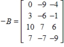 <strong>Write the matrix that is the negative of matrix B. </strong> A) B) C) D) E) 