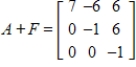 <strong>Use the following matrices to perform the indicated matrix operations, if possible. ; </strong> A) B) C) D) E)