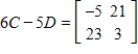 <strong>Use the following matrices to perform the indicated matrix operations, if possible. ; </strong> A) B) C) D) E)