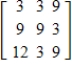 <strong>Use matrix A to find A<sup>3</sup>, if possible. </strong> A) B) C) D) E)A<sup>3</sup> is undefined.