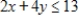 <strong>Convert the constraint inequalities and to equations containing slack variables.</strong> A) And B) And C) And D) And E) And