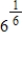 <strong>Use a calculator to evaluate the expression. Round your answer to two decimal places, if necessary. </strong> A)46,656 B)1 C)1.35 D)8.09 E)36