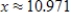 <strong>Solve the logarithmic equation . Round your answer to three decimal places. </strong> A) B) C) D) E)