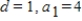 <strong>What are d and a<sub>1</sub> in the following arithmetic sequence? 2, 3, 4,... </strong> A) B) C) D) E)