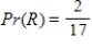<strong>One ball is drawn at random from a bag containing 17 red R balls and 2 white W balls. What is the probability that the ball is red? </strong> A) B) C) D) E)