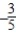 <strong>Use properties of limits and algebraic methods to find the limit, if it exists. </strong> A) B)-3 C) D) E)does not exist