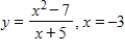 <strong>Determine whether the function is continuous or discontinuous at the given x-value. </strong> A)continuous B)discontinuous
