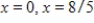 <strong>Both a function and its derivative are given. Use them to find all critical values. </strong> A) B) C) D) E)