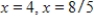 <strong>Both a function and its derivative are given. Use them to find all critical values. </strong> A) B) C) D) E)
