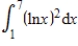 Use integration by parts to evaluate   . Note that evaluation may require integration by parts more than once. ​