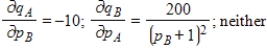 <strong>The demand functions for   and   units of two related products, A and B, are given by ​   ​ Where   and   are in dollars. Find the marginal demand of   with respect to   and the marginal demand of   with respect to   . Are the two goods competitive or complementary? ​</strong> A)   B)   C)   D)   E)   <div style=padding-top: 35px> 