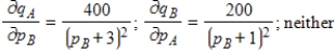<strong>The demand functions for   and   units of two related products, A and B, are given by ​   ​ Where   and   are in dollars. Find the marginal demand of   with respect to   and the marginal demand of   with respect to   . Are the two goods competitive or complementary? ​</strong> A)   B)   C)   D)   E)   <div style=padding-top: 35px> 