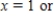 <strong>Find x such that the distance between the points and is 5. </strong> A) B) C) D) E)