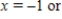 <strong>Find x such that the distance between the points and is 5. </strong> A) B) C) D) E)