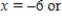 <strong>Find x such that the distance between the points and is 5. </strong> A) B) C) D) E)