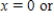 <strong>Find x such that the distance between the points and is 5. </strong> A) B) C) D) E)