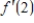 <strong>Use the given information to find of the function , , and </strong> A) B) C) D) E) 