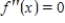 <strong>Find the second derivative for the function and solve the equation </strong> A) -2 B) 1 C) 0 D) 26 E) 33