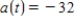 <strong>A brick becomes dislodged from the Empire State Building (at a height of 1,000 feet)and falls to the sidewalk below.Write the position s(t),velocity v(t),and acceleration a(t)as functions of time. </strong> A) ; ; B) ; ; C) ; ; D) ; ; E) ; ;