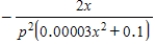 <strong>Find the rate of change of x with respect to p. , </strong> A) B) C) D) E) 