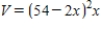 <strong>Volume.A rectangular box with a square base is to be formed from a square piece of metal with 54-inch sides.If a square piece with side x is cut from each corner of the metal and the sides are folded up to form an open box,the volume of the box is What value of x will maximize the volume of the box? </strong> A) 27 B) 2 C) 9 D) 14 E) 1
