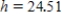 <strong>A wooden beam has a rectangular cross section of height h and width w (see figure).The strength S of the beam is directly proportional to the width and the square of the height.What are the dimensions of the strongest beam that can be cut from a round log of diameter d = 26 inches? Round your answers to two decimal places.[Hint:   where k > 0 is the proportionality constant.]   ​</strong> A)   inches and   inches B)   inches and   inches C)   inches and   inches D)   inches and   inches E)   inches and   inches <div style=padding-top: 35px> 
