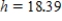 <strong>A wooden beam has a rectangular cross section of height h and width w (see figure).The strength S of the beam is directly proportional to the width and the square of the height.What are the dimensions of the strongest beam that can be cut from a round log of diameter d = 26 inches? Round your answers to two decimal places.[Hint:   where k > 0 is the proportionality constant.]   ​</strong> A)   inches and   inches B)   inches and   inches C)   inches and   inches D)   inches and   inches E)   inches and   inches <div style=padding-top: 35px> 